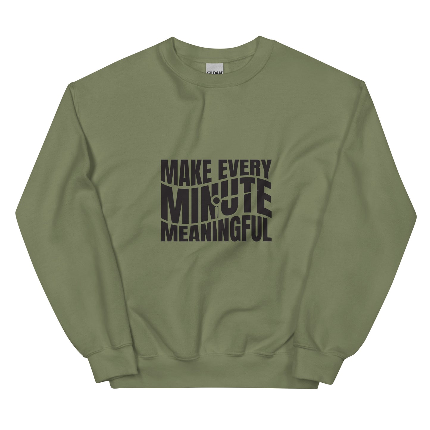 Make Every Minute Meaningful - Unisex Sweatshirt