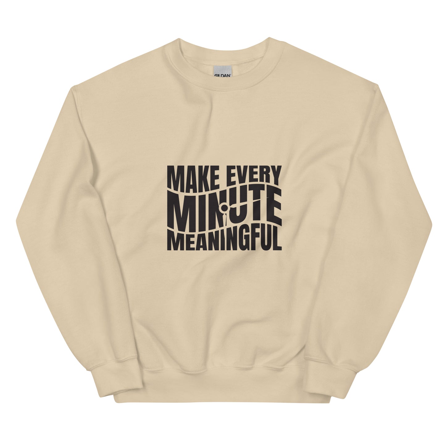 Make Every Minute Meaningful - Unisex Sweatshirt