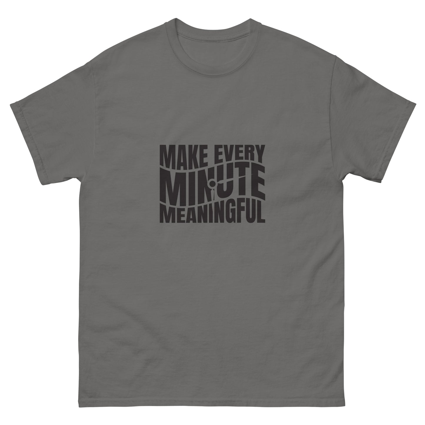 Make Every Minute Meaningful - Men's classic tee