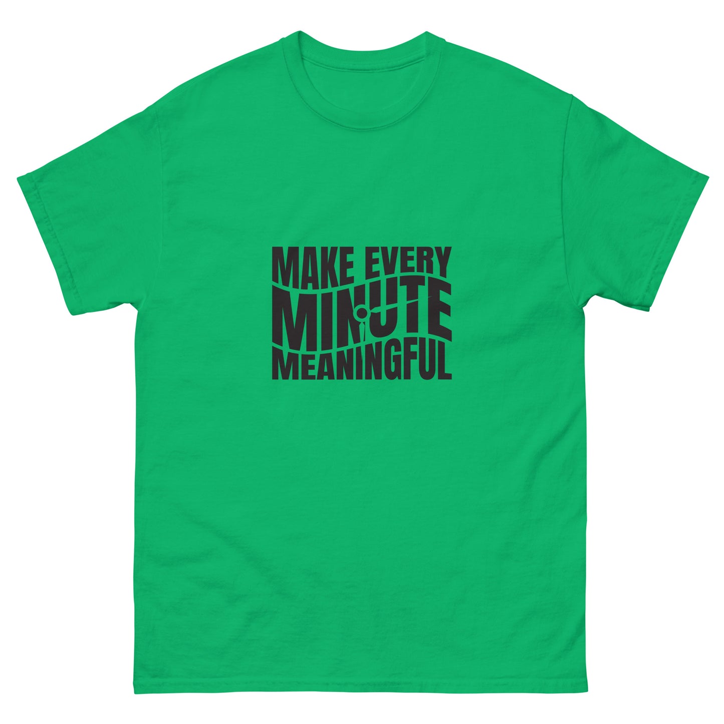 Make Every Minute Meaningful - Men's classic tee