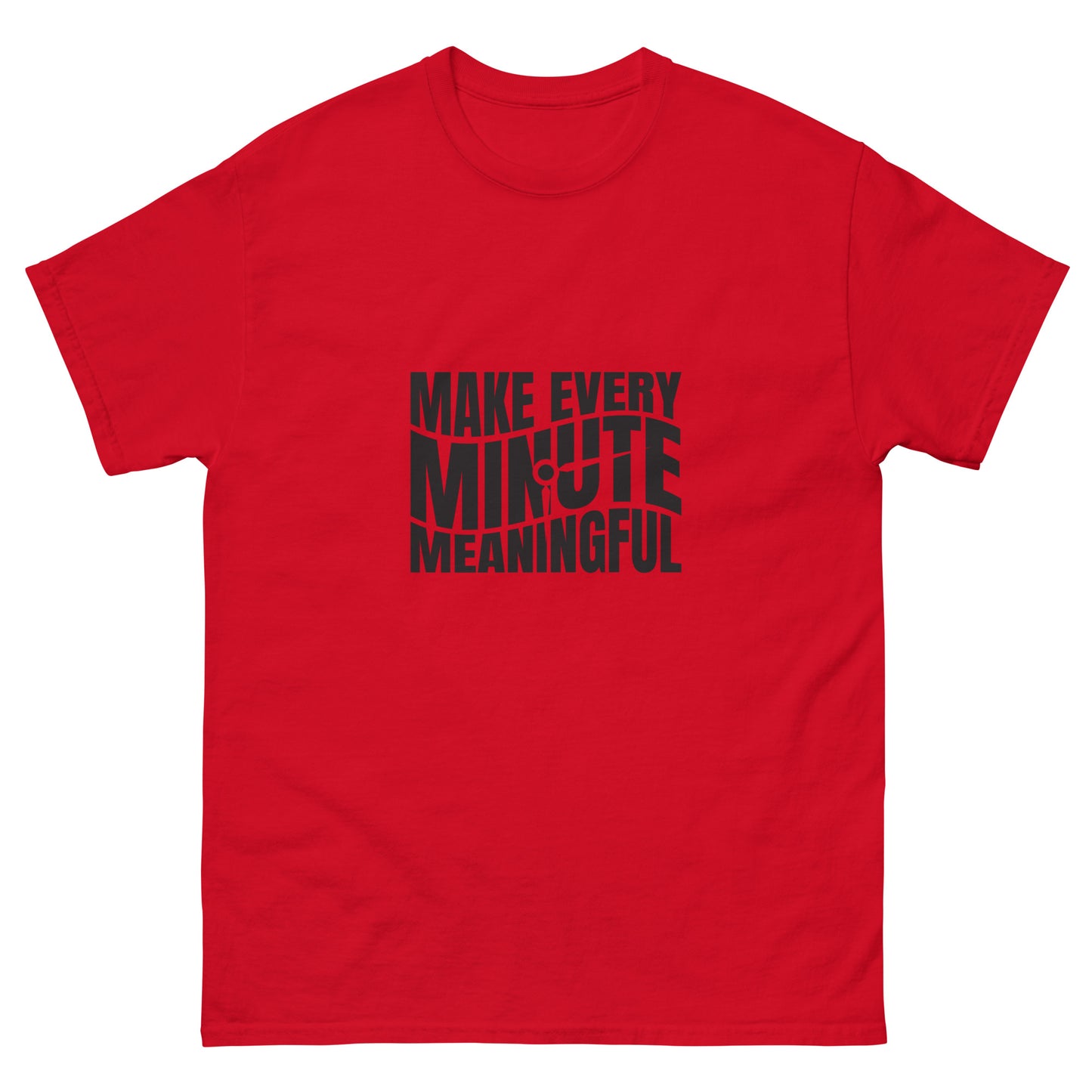 Make Every Minute Meaningful - Men's classic tee