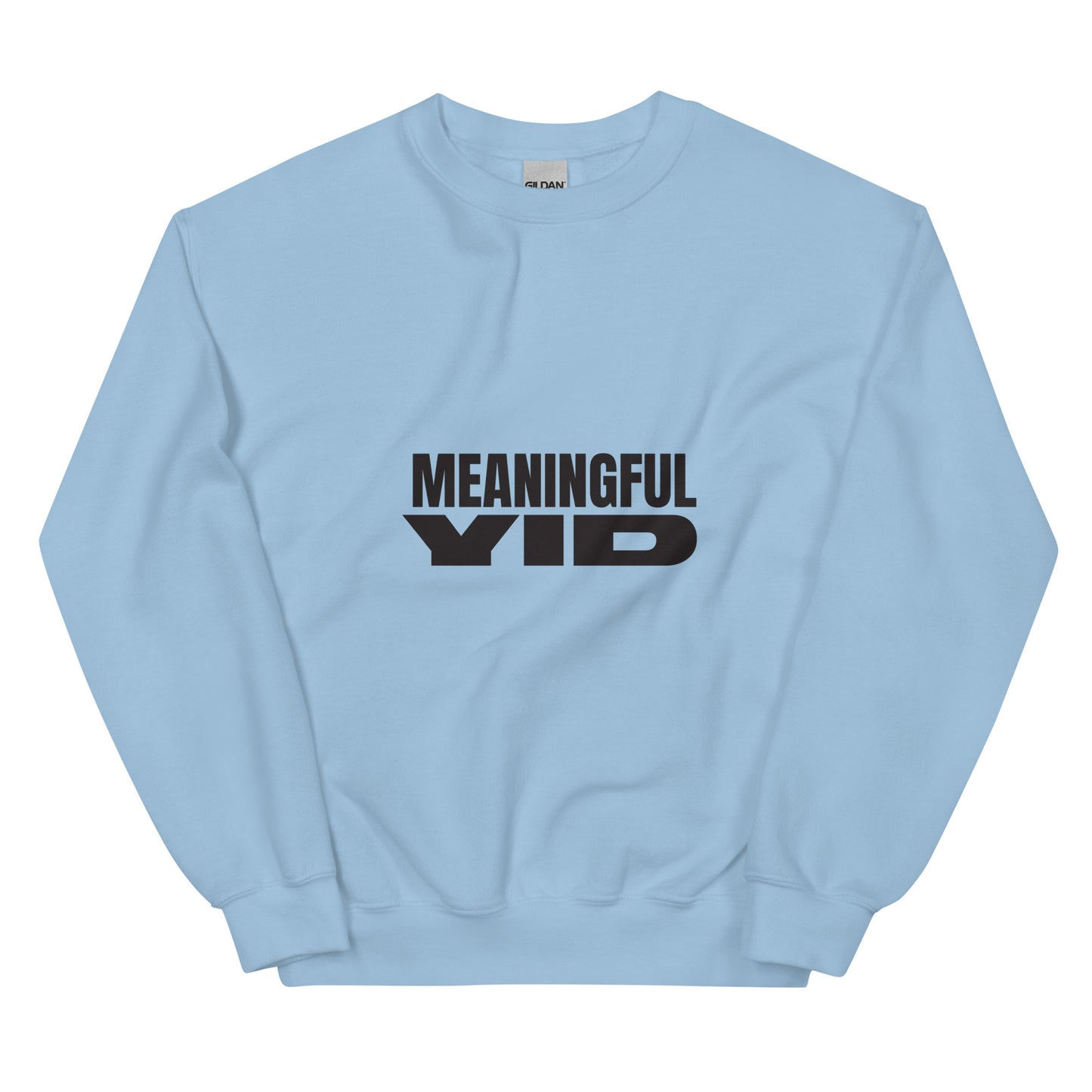 Meaningful YID - Unisex Sweatshirt