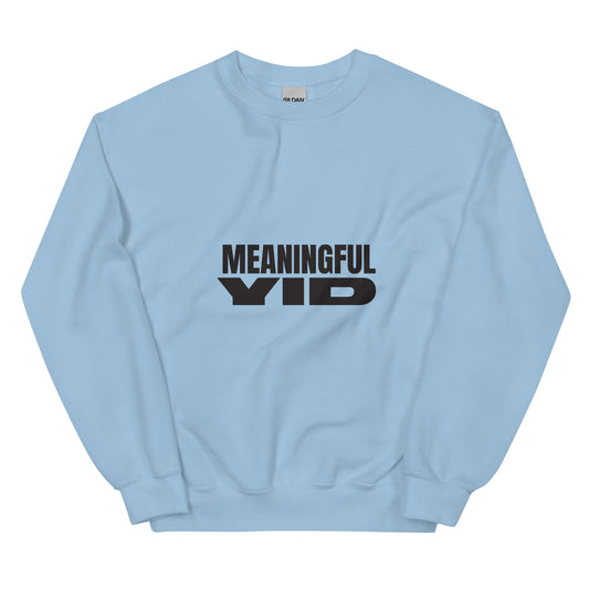 Meaningful YID - Unisex Sweatshirt