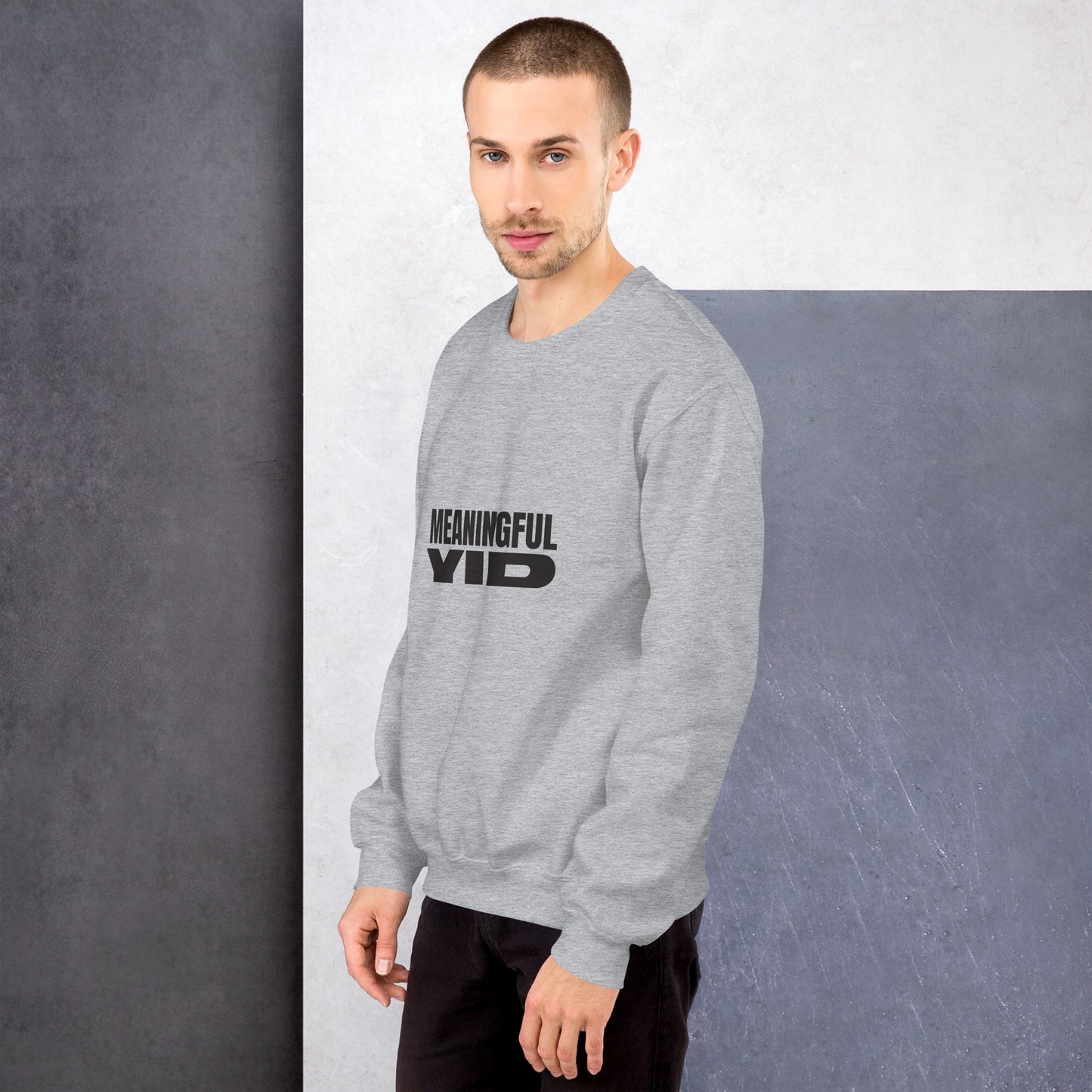 Meaningful YID - Unisex Sweatshirt