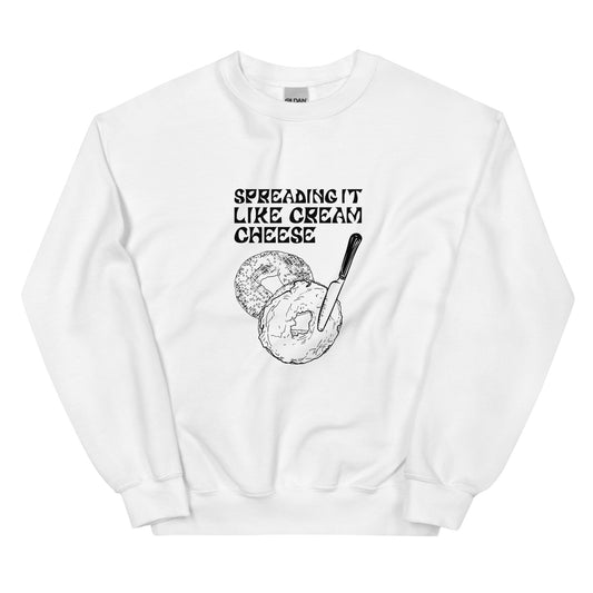 Spreading It Like Cream Cheese - Unisex Sweatshirt