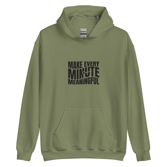 Make Every Minute Meaningful - Unisex Hoodie