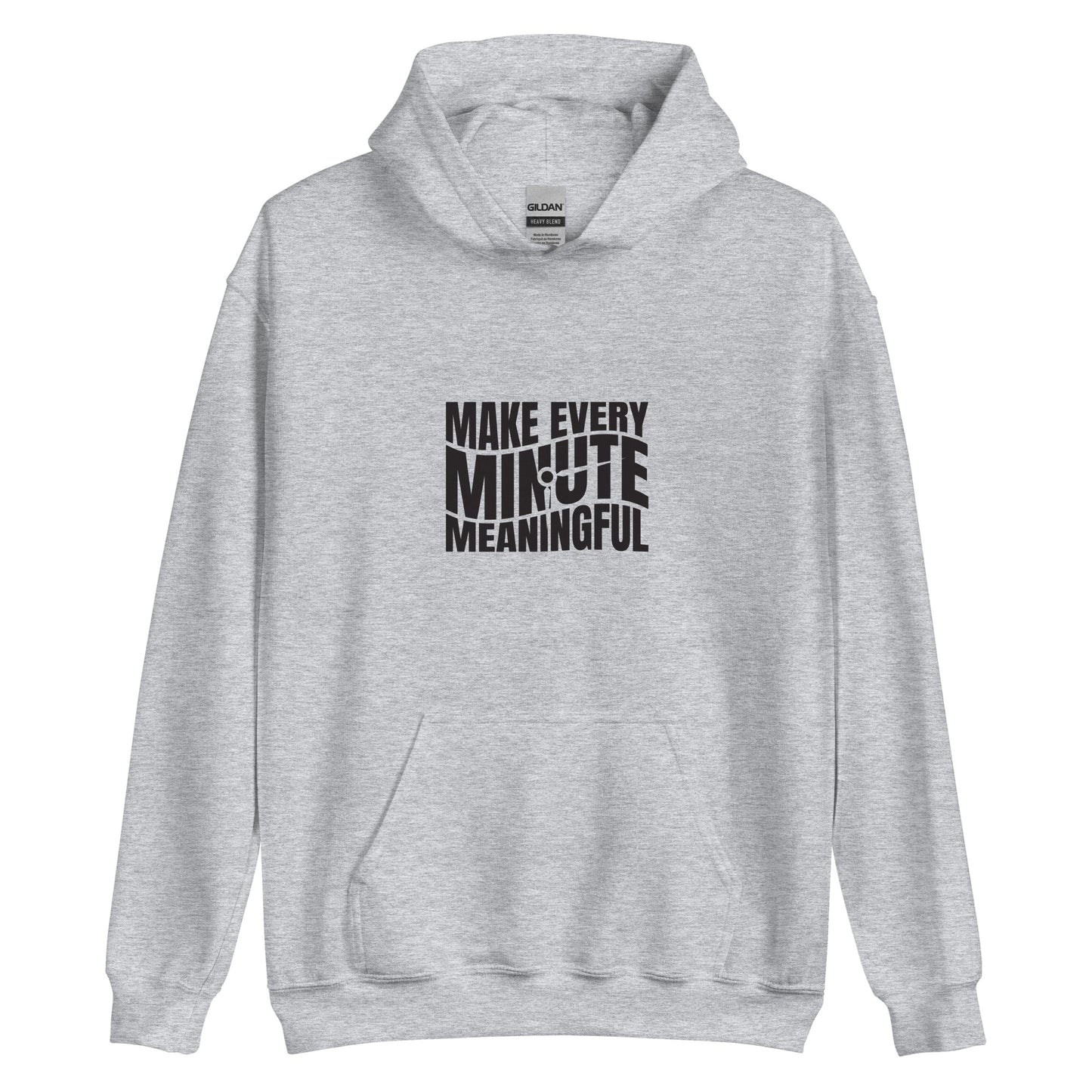 Make Every Minute Meaningful - Unisex Hoodie