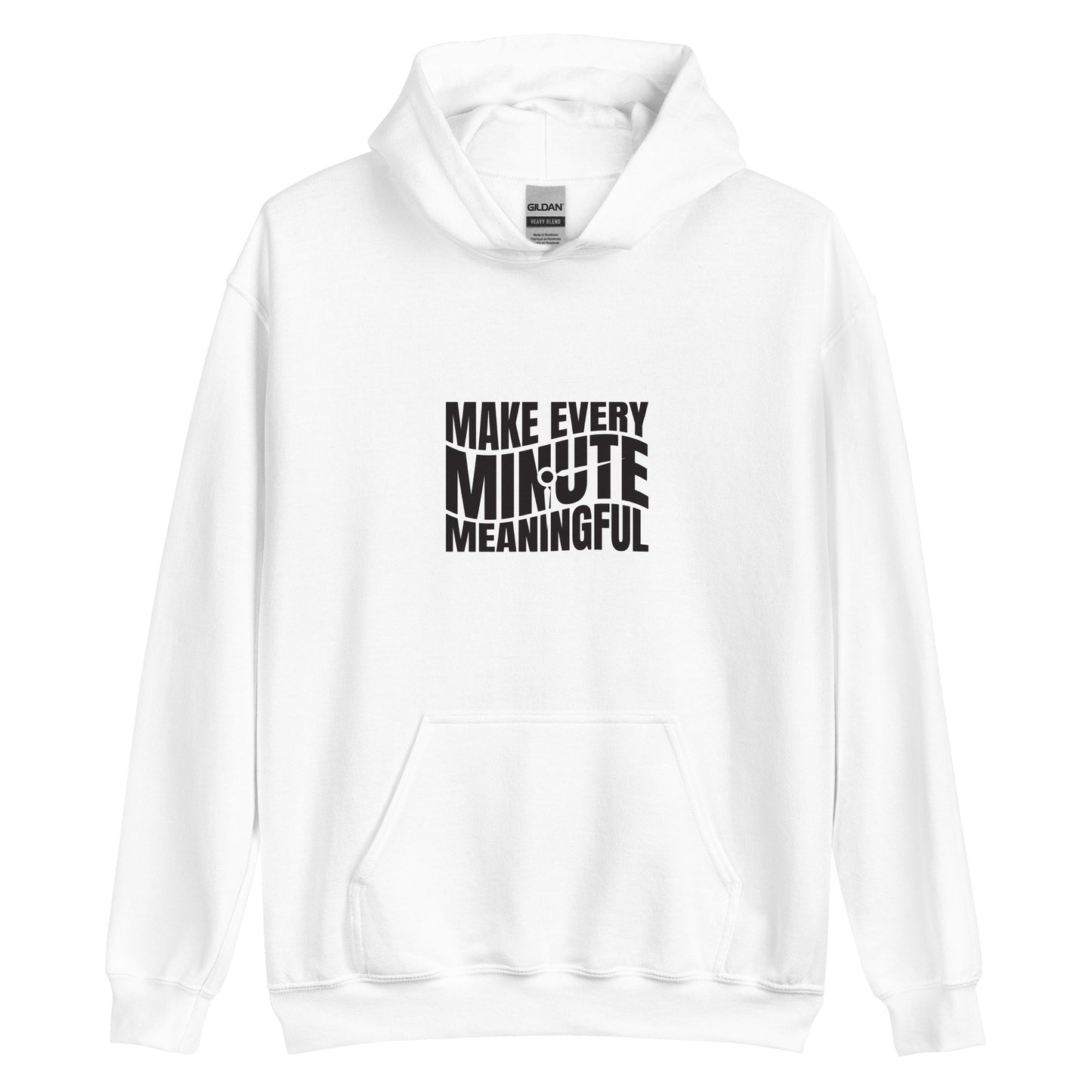 Make Every Minute Meaningful - Unisex Hoodie